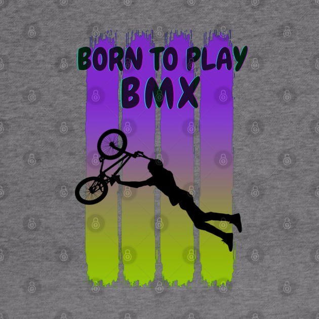 Born to play BMX by Aspectartworks
